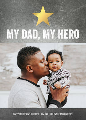 My Dad, My Hero My Dad, My Hero